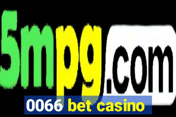 0066 bet casino